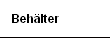 Behlter